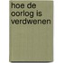 Hoe de oorlog is verdwenen