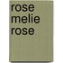 Rose melie rose