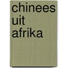 Chinees uit afrika door Leila Sebbar