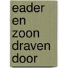 Eader en zoon draven door door Peter