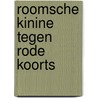 Roomsche kinine tegen rode koorts by Charles Perry
