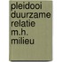 Pleidooi duurzame relatie m.h. milieu