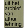 Uit het archief van athur lehning by Maria Hunink