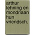 Arthur lehning en mondriaan hun vriendsch.