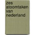 Zes atoomtaken van nederland