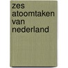 Zes atoomtaken van nederland door Hansen