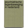 Psychiatrische tegenbeweging in nederland by R. Esselink