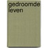 Gedroomde leven