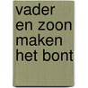 Vader en zoon maken het bont door Straaten
