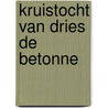 Kruistocht van dries de betonne by Straaten