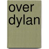 Over dylan by Mcgregor