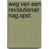 Weg van een revolutionair nag.opst. door Deutscher