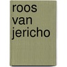 Roos van jericho by Warren