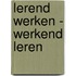 Lerend werken - werkend leren