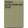 Dirkjan scheurkalender 2006 by M. Retera
