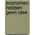 Economen hebben geen idee