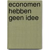 Economen hebben geen idee door P. Ormerod