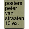 Posters peter van straaten 10 ex. by Straaten
