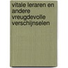 Vitale leraren en andere vreugdevolle verschijnselen by L. Prick