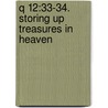 Q 12:33-34. storing up treasures in heaven by Charles Johnson