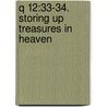 Q 12:33-34. storing up treasures in heaven door Charles Johnson
