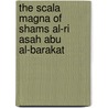 The scala magna of shams al-ri asah abu al-barakat door W.F. Macomber