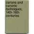 Canons and canonic techniques, 14th-16th centuries