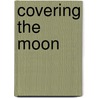 Covering the moon by W. Vogelsang