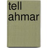 Tell Ahmar door I. Leirens