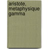 Aristote, metaphysique gamma door A. Stevens