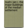 Nush-i jan i. the major buildings of the median settlement door D. Stronach