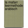 La mafarr Leermethode Arabisch door V.M. Van Mol