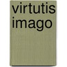 Virtutis Imago door T. van Houdt