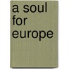 A Soul for Europe door Onbekend