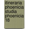 Itineraria Phoenicia Studia Phoenicia 18 by Lipinski, Edward