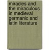 Miracles and the Miraculous in Medieval Germanic and Latin Literature door Olsen, K. E.