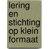 Lering en stichting op klein formaat