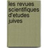 Les revues scientifiques d'etudes juives