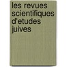 Les revues scientifiques d'etudes juives door S.C. Mimouni