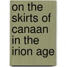 On the skirts of canaan in the irion age door E. Lipinski
