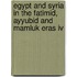 Egypt And Syria In The Fatimid, Ayyubid And Mamluk Eras IV