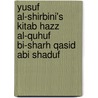 Yusuf Al-Shirbini's Kitab Hazz Al-Quhuf Bi-Sharh Qasid Abi Shaduf door Shirbini, Yusuf Ibn Muhammad