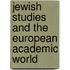 Jewish Studies And The European Academic World