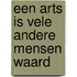 Een arts is vele andere mensen waard