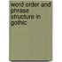 Word Order And Phrase Structure in Gothic