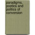 Paradigms, poetics and politics of conversion