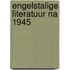 Engelstalige literatuur na 1945
