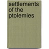 Settlements of the ptolemies by K. Mueller