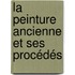 la peinture ancienne et ses procédés