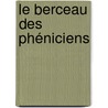 Le Berceau des Phéniciens by M.N. Santangelo